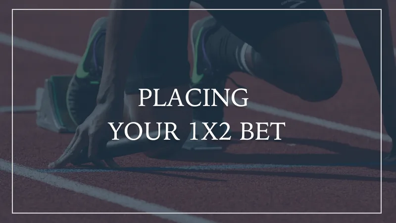 PLACING YOUR 1X2 BET